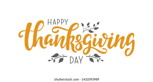 Happy Thanksgiving Day vector lettering quote. Handwritten greeting card template for Thanksgiving day. Modern calligraphy, hand lettering 
inscription. Isolated typography print.
