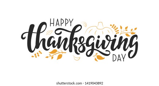 Happy Thanksgiving Day vector lettering quote. Hand written greeting card template for Thanksgiving day. Modern calligraphy, hand lettering 
inscription. Isolated typography print.
