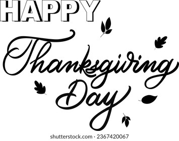 Happy Thanksgiving Day vector. Modern calligraphy, leaves decoration. For stickers, logos, banners.