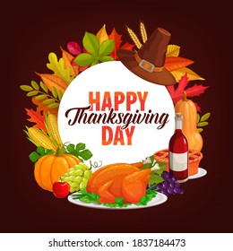 Happy Thanksgiving day vector round frame. Autumn holiday poster with foliage, hat, crop, pumpkin pie, roasted turkey and fallen leaves of maple, oak with grapes. Fall holidays food, dinner, harvest