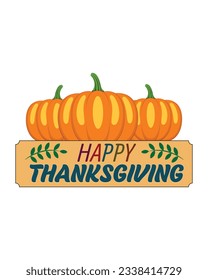 Happy Thanksgiving Day vector t-shirt design that are perfect for coffee mug, poster, cards, pillow cover, sticker, Canvas design, and Musk design.