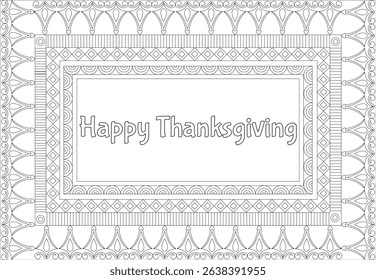 Happy Thanksgiving Decorative Line Art Frame, Black and white line art illustration featuring a decorative frame with the text 'Happy Thanksgiving' inside. Ideal for coloring pages, greeting cards,