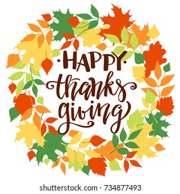 Happy Thanksgiving, fall holiday background, wreath of  autumn leaves, hand written lettering, vector illustration.