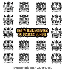 Happy Thanksgiving, Happy Fall T shirt and SVG design bundle. autumn thanksgiving bundle, hello fall pumpkin designs. Thanksgiving Quotes t shirt Design, Vector EPS Editable Files Bundle.