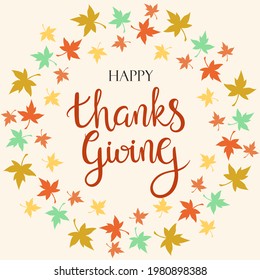 Happy Thanksgiving frame, lettering. Vector. Autumn holiday. Banner with an inscription with maple leaves. Round wreath of fallen colorful leaves. Calligraphy text.