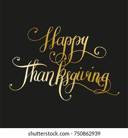 Happy Thanksgiving golden script. Thanksgiving day calligraphy by copperplate nib.