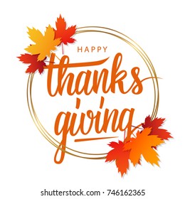 Happy Thanksgiving Greeting Card With Bright Autumn Leaves, Golden Circles And Hand Lettering. Vector Illustration.