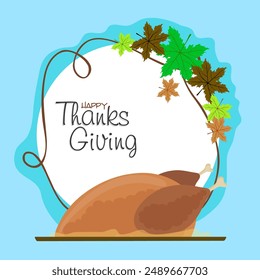 Happy Thanksgiving Greeting Card Design with Fresh Cooked Chicken Against Maple Leaves Decorate Frame in Sky Blue Background.