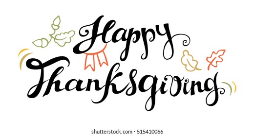 Happy Thanksgiving. Hand drawn celebration quote. Doodle drawing. Freehand lettering in black and colored autumn elements. Vector illustration.