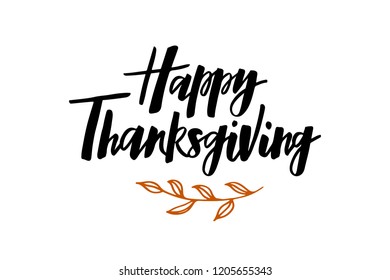 Happy Thanksgiving - hand drawn lettering typography poster. Celebration vector text with leaves. For event, badge, poster, invitation, greeting card, postcard, gift, banner.
