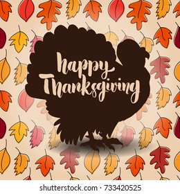 Happy Thanksgiving. Hand drawn lettering on background with leaves and turkey silhouette. Design element for poster, card, banner. Vector illustration