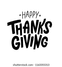 Happy thanksgiving. Hand drawn text Lettering card. Vector illustration. Cartoon style. Typography design for print greetings card, shirt, banner, poster. Black and white.
