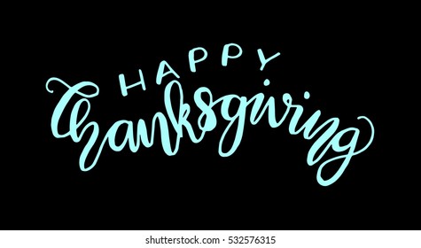 Happy Thanksgiving. Hand Lettered Quote. Modern Calligraphy. 