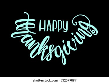 Happy Thanksgiving. Hand Lettered Quote. Modern Calligraphy. 