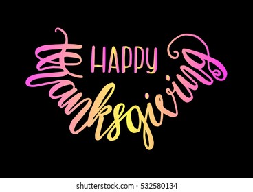 Happy Thanksgiving. Hand Lettered Quote. Modern Calligraphy. 
