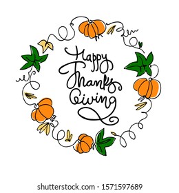 Happy Thanksgiving hand lettering inside a wreath of pumpkins and pumpkin leaves on white background. Greeting card, logo, emblem