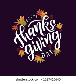 Happy Thanksgiving hand lettering text. Typography for card, invitation and banner template. Greeting card for Thanksgiving day celebration. Vector illustration.