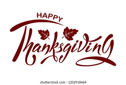 Happy Thanksgiving hand sketched vector lettering. Celebration quotation for postcard, poster, invitation, banner and sticker. Аutumn calligraphy. Maroon marbled text with decorative leaves. EPS 10