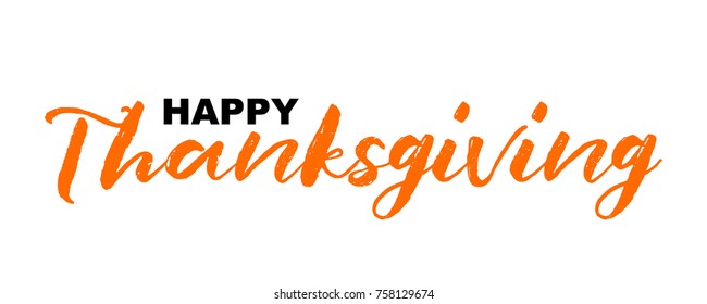 Happy Thanksgiving hand written calligraphic text, vector illustration. Grunge ink stroke, simple minimalistic calligraphic words isolated on white background, for web banners, greeting cards.