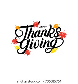 Happy Thanksgiving hand written lettering with fall leaves. Modern brush calligraphy for greeting card, poster, print. Vector illustration.