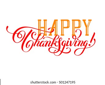 Happy Thanksgiving handwritten lettering inscription for greeting card, poster, print and holidays design, calligraphy vector illustration