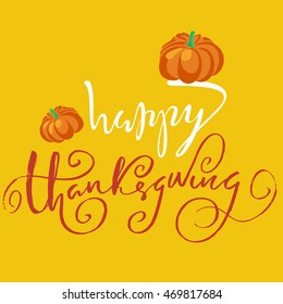 Happy Thanksgiving handwritten lettering text. Handmade vector calligraphy on orange background. EPS10