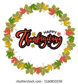 Happy Thanksgiving. Handwritten Thanksgiving lettering typography poster in autumn wreath. Celebration quotation on white background for greeting card, invitation, icon, sale, logo, badge. vector