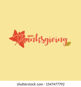 Happy Thanksgiving. Handwritten Thanksgiving lettering typography poster with autumn leaves. Celebration quote for greeting card, invitation, icon, sale, logo, badge. Vector calligraphy text.