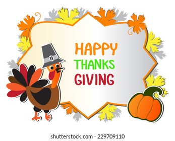 Happy Thanksgiving illustration with cartoon cute turkey bird in pilgrim hat, beautiful frame with greeting, pumpkin and maple leaf. Isolated on white background. EPS 10. As flyer, poster or banner.
