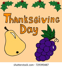 Happy Thanksgiving. Illustration of harvest fruits and vegetables. Autumn seasonal vector illustration on wooden background.happy thanksgiving, grapes, pear vector illustration.