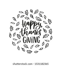 Happy thanksgiving iron on design, foliage monochrome clipart with oak leaves and November holiday greeting. Modern calligraphy, typography printable wall art, fall decoration, autumn card.