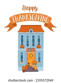 Happy Thanksgiving isolated illustration. Decorated autumn house. Vector design for card, poster, flyer, web and other use