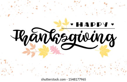 Happy Thanksgiving. Lettering in hand drawn style. Design concept banner, flag, poster in autumn mood with fallen leaves. Vector for website, print, decoration.