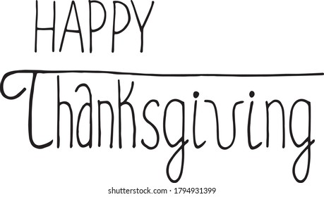 Happy thanksgiving lettering hand drawn in doodle style. composition for design card, poster, sticker. vector, scandinavian, hygge, monochrome, autumn