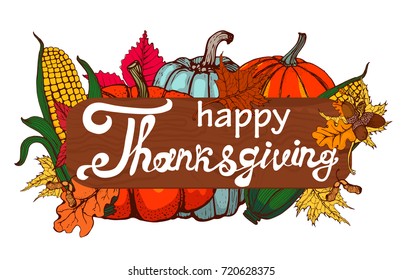 happy thanksgiving , lettering on the board , pumpkins, leaves, corn , vector illustration on white background