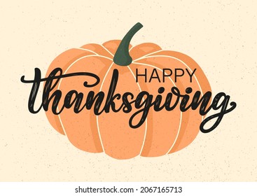 Happy Thanksgiving lettering poster. Orange pumpkin hand drawn background and hand sketched typography as Thanksgiving card, postcard, banner, poster.