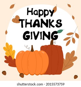 Happy Thanksgiving lettering quote. Hand drawn greeting card template. Vector illustration with pumpkins and autumn leafs
