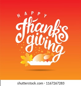 Happy Thanksgiving lettering typography poster. Festive design for postcard, icon, card, logo, badge. Vector calligraphy text with maple leaves and dish with Turkey