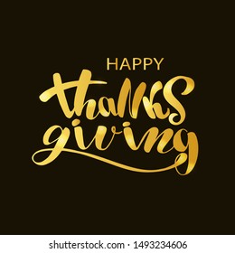 Happy Thanksgiving lettering typography poster. Celebration quote on textured background for postcard, icon, logo, badge. Golden text with shimmer.