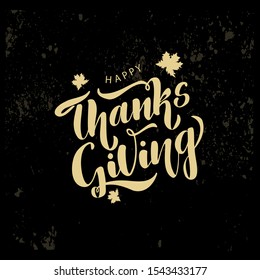 Happy Thanksgiving lettering typography poster.  Vector vintage autumn calligraphy for card, postcard, event icon logo or badge. 