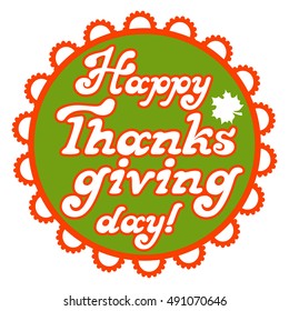 Happy Thanksgiving lettering. Vector type in round frame.