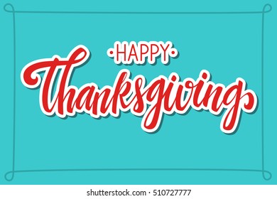 Happy Thanksgiving modern calligraphy design vector royalty free stock illustration perfect for advertising, poster, announcement, invitation, party, greeting card, bar, restaurant, menu 