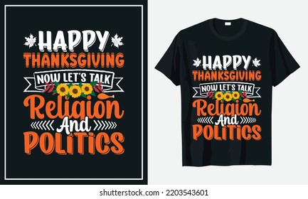 Happy Thanksgiving now let's talk Religion and politics t-shirt design Print Vector