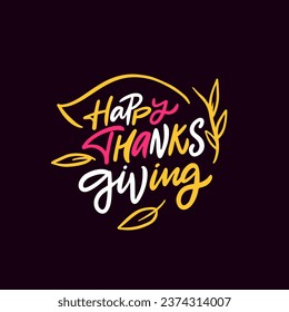 Happy Thanksgiving phrase. Autumn season holiday quote sign. Hand drawn colorful vector art. Isolated on black background.