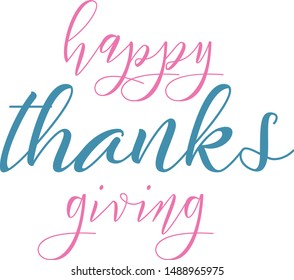 Happy Thanksgiving pink and blue handwritten lettering isolated on white. Thanksgiving day vector illustration. Easy to edit template for greeting card, poster, party invitation etc. Simple design.