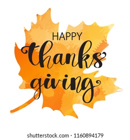 Happy Thanksgiving poster. Abstract orange watercolor imitation maple leaf background with modern brush calligraphy lettering quote