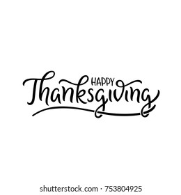 Happy Thanksgiving poster image. Handwritten modern calligraphy for Thanksgiving Day. Thanksgiving dinner invitation, party, postcard. Black and white vector illustration. Simple card / poster / print