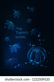 Happy Thanksgiving poster template with glowing low polygonal pumpkin, falling maple leaves, stars and text on dark blue background. Harvest festival. Futuristic wireframe design vector illustration.