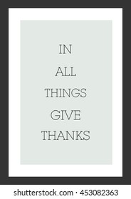 Happy Thanksgiving. Thanksgiving Quote. In all things give thanks.