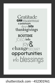 Happy Thanksgiving. Thanksgiving Quote. Gratitude can transform common days into thanksgivings, turn routine jobs into joy, and change ordinary opportunities into blessings. 